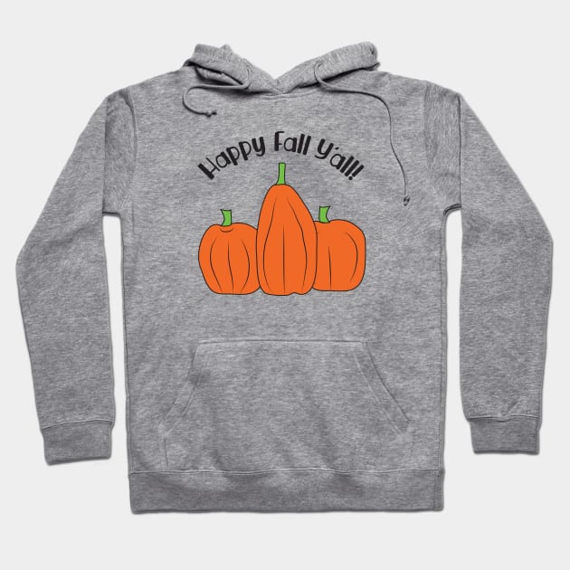 Happy Fall Yall Thanksgiving Hoodie by FruitflyPie